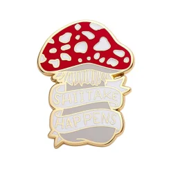 Shiitake Happens Enamel Pin