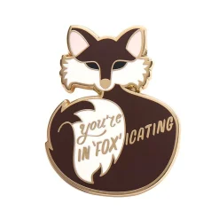 You'Re In"Fox"Icating Enamel Pin